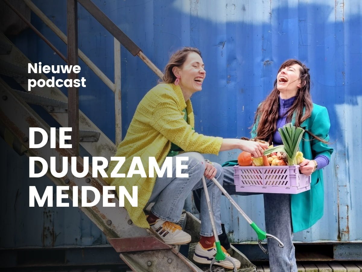 Die duurzame meiden, duurzame podcast.